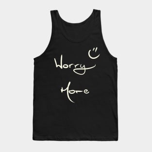 Worry More :) Tank Top